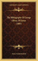 Bibliography Of George Oliver, Of Exeter (1885)