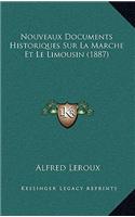 Nouveaux Documents Historiques Sur La Marche Et Le Limousin (1887)