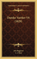 Danske Vaerker V6 (1829)
