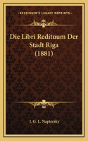 Die Libri Redituum Der Stadt Riga (1881)