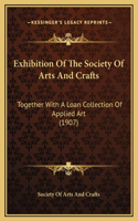 Exhibition Of The Society Of Arts And Crafts