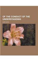 Of the Conduct of the Understanding