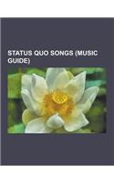 Status Quo Songs (Music Guide): Get Back, List of Songs by Status Quo, Fun, Fun, Fun, All Around My Hat, When You Walk in the Room, the Wild Side of L(English)