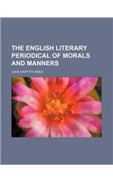 The English Literary Periodical of Morals and Manners