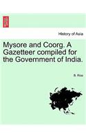 Mysore and Coorg. a Gazetteer Compiled for the Government of India. Vol. I.