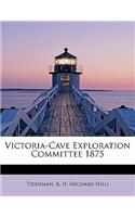 Victoria-Cave Exploration Committee 1875