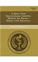 A Space-Time Discontinuous Galerkin Method for Navier-Stokes with Recovery