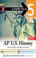 5 Steps to a 5: AP U.S. History 2018, Edition