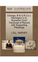 Chicago, B & Q R Co V. Harrington U.S. Supreme Court Transcript of Record with Supporting Pleadings