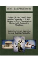 Phillips (Robert) and Tolbert (William Arnold) V. U.S. U.S. Supreme Court Transcript of Record with Supporting Pleadings