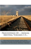 Proceedings of ... Annual Meeting, Volumes 1-5...