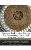 Criminal Background Checks for Prospective Foster and Adoptive Parents