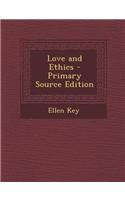 Love and Ethics - Primary Source Edition: (English)