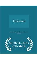 Fireweed - Scholar's Choice Edition