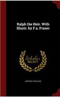 Ralph the Heir. with Illustr. by F.A. Fraser