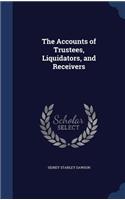 The Accounts of Trustees, Liquidators, and Receivers: (English)