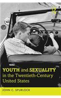 Youth and Sexuality in the Twentieth-Century United States