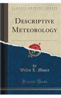 Descriptive Meteorology (Classic Reprint)