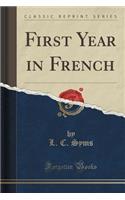 First Year in French (Classic Reprint)