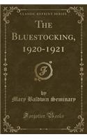 The Bluestocking, 1920-1921 (Classic Reprint)