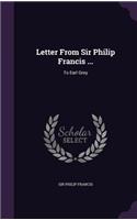 Letter from Sir Philip Francis ...