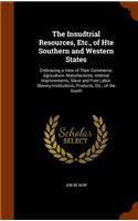 The Insudtrial Resources, Etc., of Hte Southern and Western States