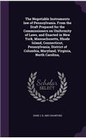 Negotiable Instruments law of Pennsylvania. From the Draft Prepared for the Commissioners on Uniformity of Laws, and Enacted in New York, Massachusetts, Rhode Island, Connecticut, Pennsylvania, District of Columbia, Maryland, Virginia, North Caroli