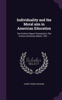 Individuality and the Moral aim in American Education
