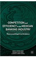 Competition and Efficiency in the Mexican Banking Industry