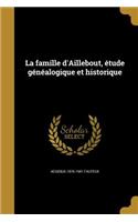 famille d'Aillebout, étude généalogique et historique