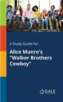 Study Guide for Alice Munro's "Walker Brothers Cowboy"