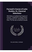 Farrand's Course of Latin Studies, Or, Classical Selections