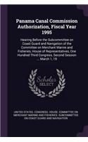 Panama Canal Commission Authorization, Fiscal Year 1995: Hearing Before the Subcommittee on Coast Guard and Navigation of the Committee on Merchant Marine and Fisheries, House of Representatives, One Hundr