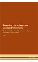 Reversing Motor Neurone Disease: Deficiencies The Raw Vegan Plant-Based Detoxification & Regeneration Workbook for Healing Patients. Volume 4