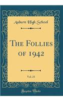 The Follies of 1942, Vol. 23 (Classic Reprint)