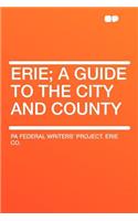 Erie; A Guide to the City and County