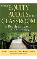 Using Equity Audits in the Classroom to Reach and Teach All Students