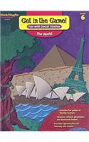 Get in the Game! Fun with Social Studies: The World, Grade 6: Fun With Social Studies: The World