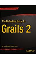 The Definitive Guide to Grails 2