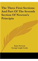Three First Sections And Part Of The Seventh Section Of Newton's Principia