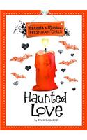 Haunted Love (Claudia and Monica: Freshman Girls)