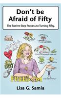 Don't Be Afraid of Fifty