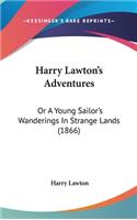 Harry Lawton's Adventures