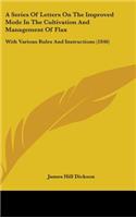 A Series of Letters on the Improved Mode in the Cultivation and Management of Flax
