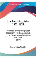 Licensing Acts, 1872-1874
