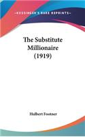 The Substitute Millionaire (1919)