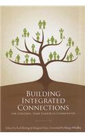Building Integrated Connections for Children, their Families and Communities