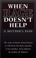 When Rage Doesn't Help: A Mother's Pain