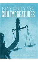 No End of Guilty Creatures