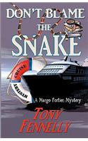 Don't Blame The Snake: A Margo Fortier Mystery